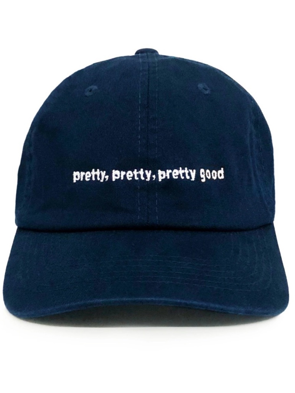 Dad Brand | Pretty, Pretty, Pretty, Good Embroidered Hat